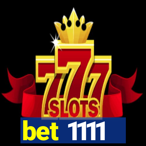 bet 1111