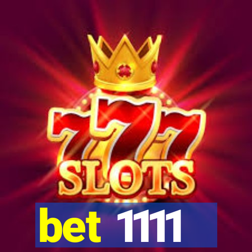 bet 1111