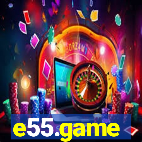 e55.game