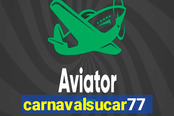 carnavalsucar777