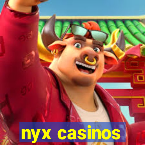 nyx casinos