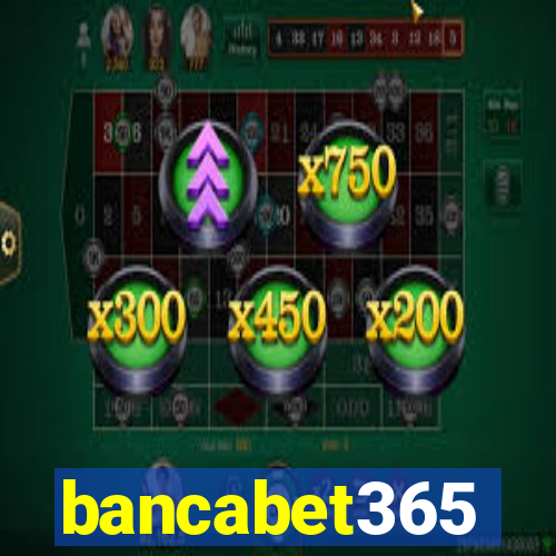 bancabet365