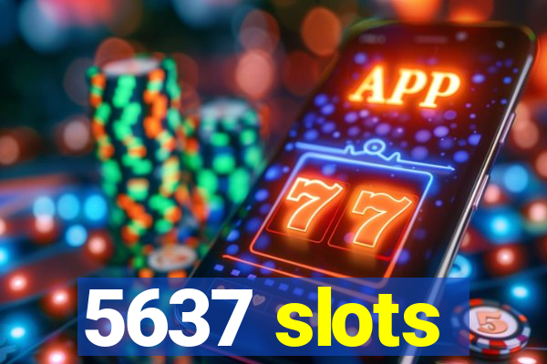 5637 slots