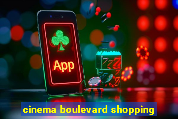 cinema boulevard shopping