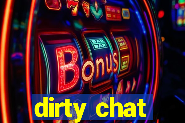 dirty chat