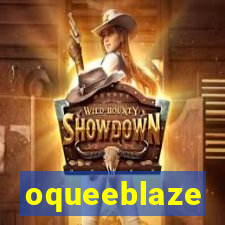 oqueeblaze