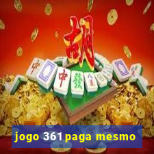 jogo 361 paga mesmo