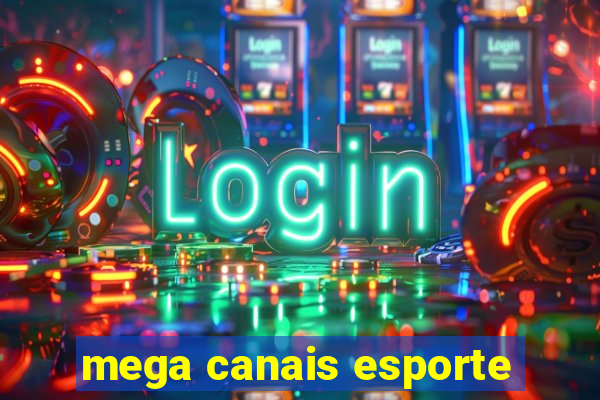 mega canais esporte