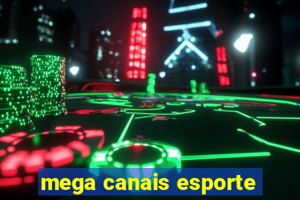 mega canais esporte