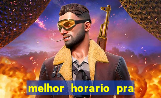 melhor horario pra jogar fortune tiger