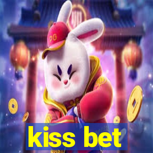 kiss bet