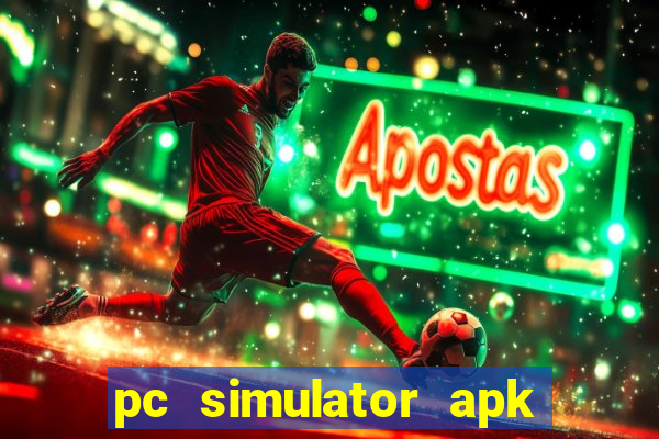 pc simulator apk dinheiro infinito