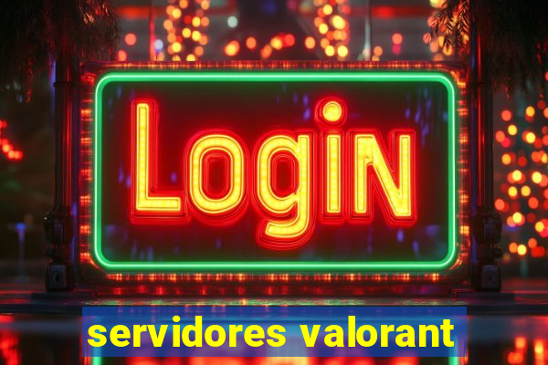 servidores valorant