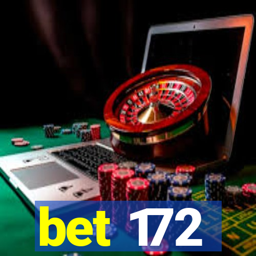 bet 172