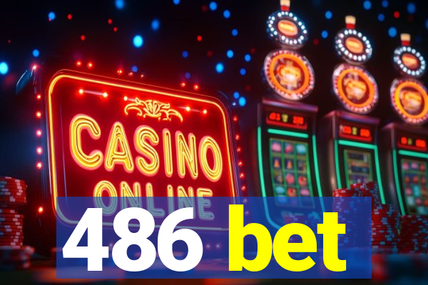 486 bet