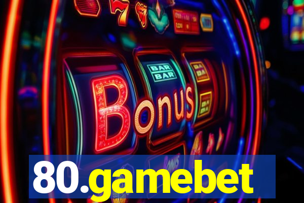 80.gamebet