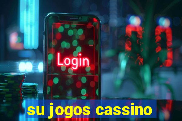 su jogos cassino