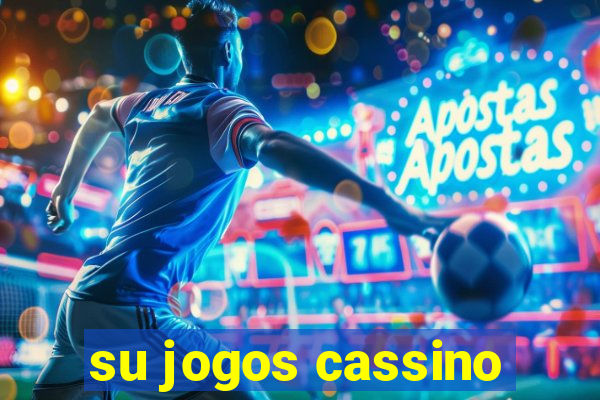 su jogos cassino