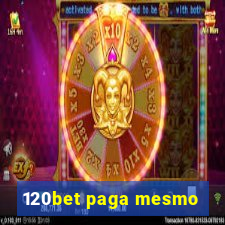 120bet paga mesmo