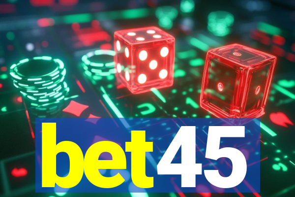 bet45