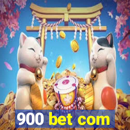 900 bet com