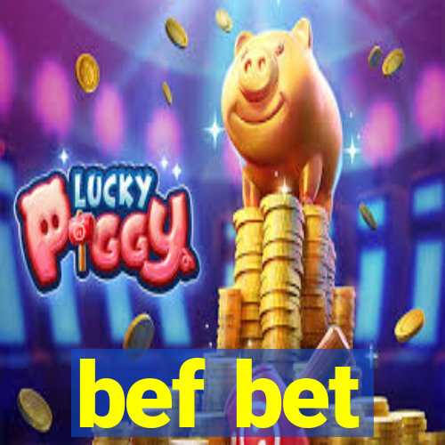 bef bet