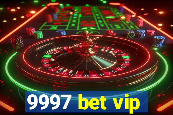 9997 bet vip