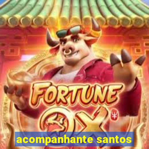 acompanhante santos