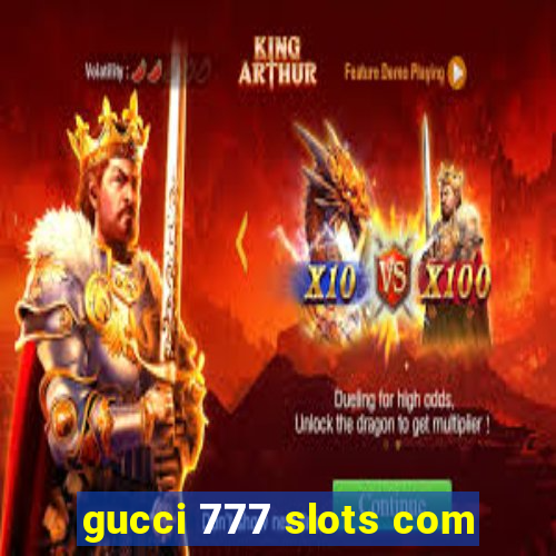 gucci 777 slots com