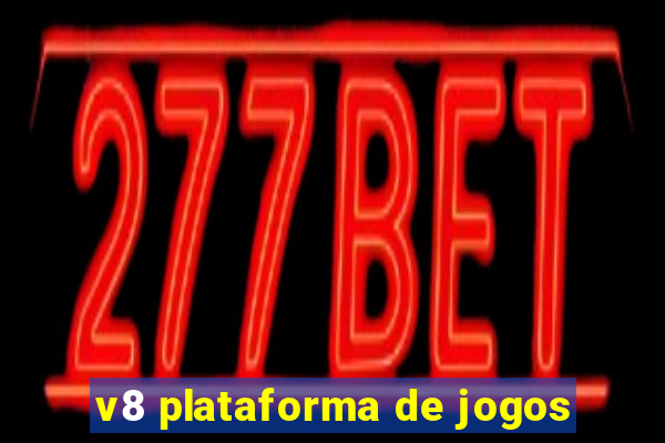 v8 plataforma de jogos