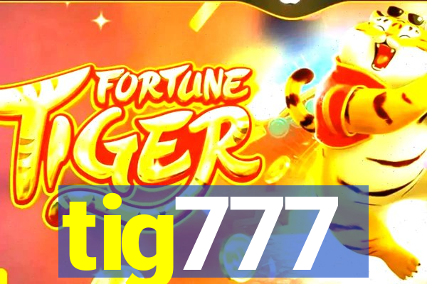 tig777