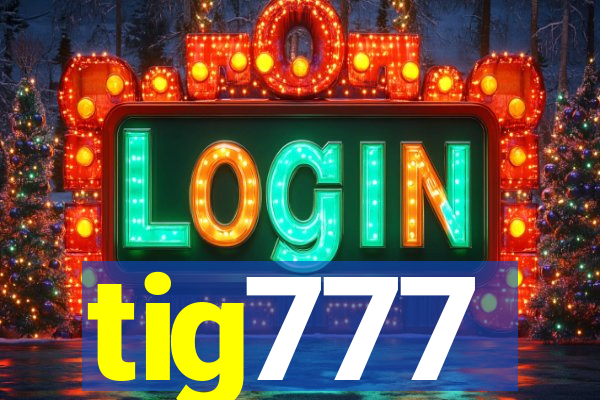 tig777