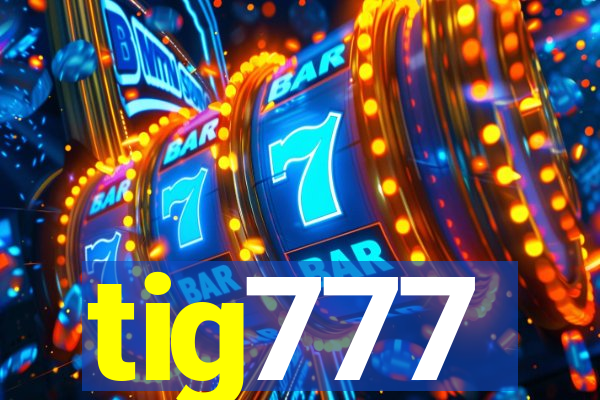 tig777