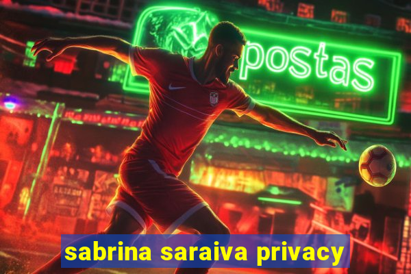 sabrina saraiva privacy