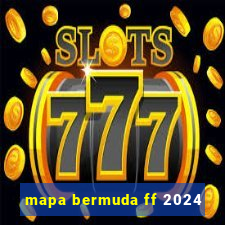 mapa bermuda ff 2024