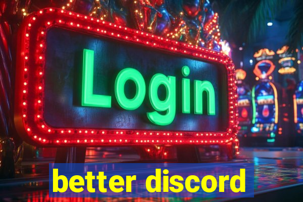 better discord