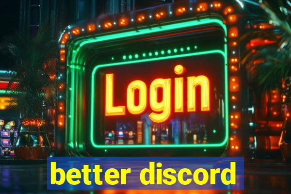 better discord