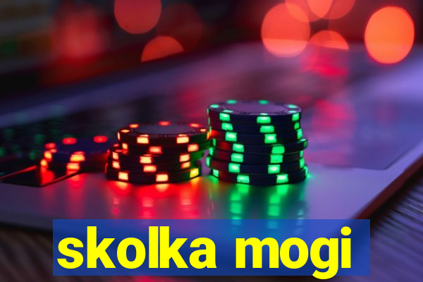 skolka mogi