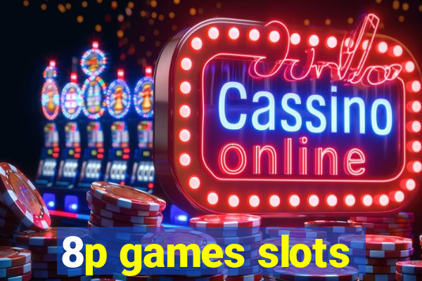 8p games slots