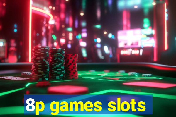 8p games slots