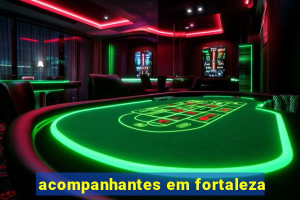 acompanhantes em fortaleza