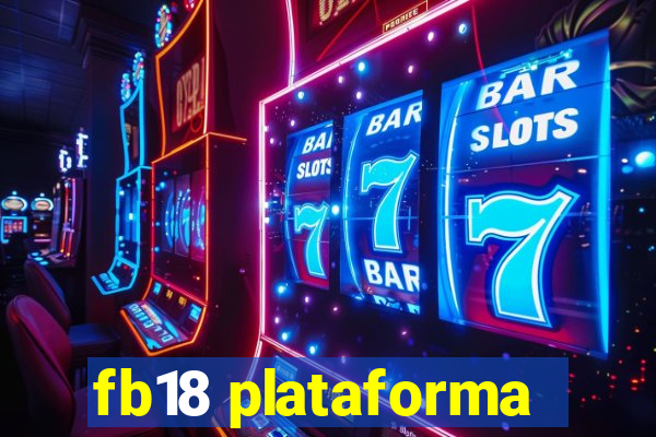 fb18 plataforma