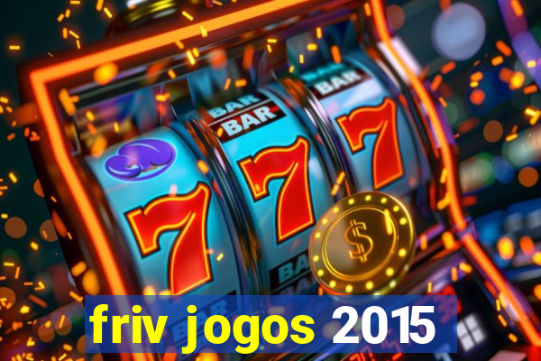 friv jogos 2015