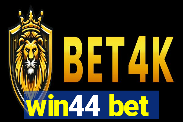 win44 bet