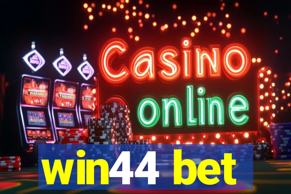 win44 bet