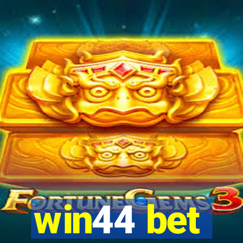 win44 bet