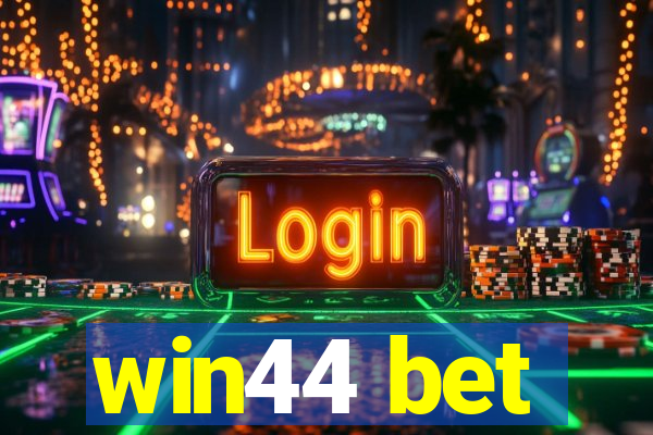 win44 bet