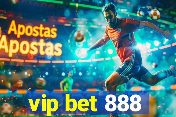 vip bet 888