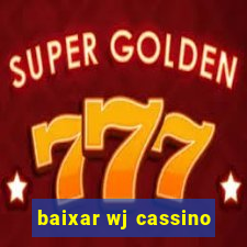 baixar wj cassino