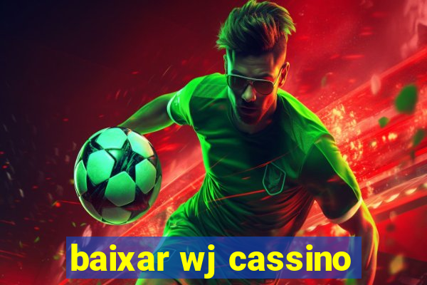 baixar wj cassino